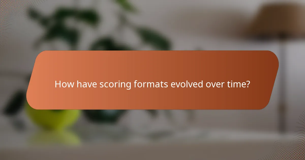 How have scoring formats evolved over time?