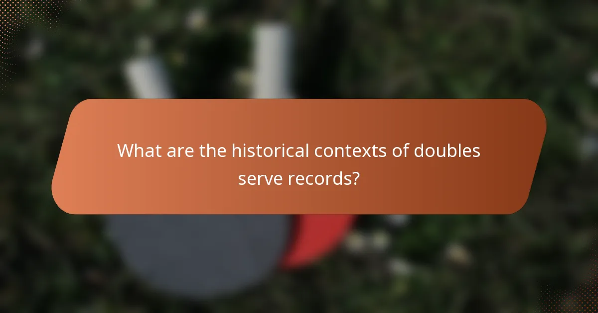 What are the historical contexts of doubles serve records?