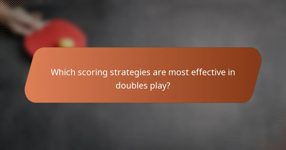 Which scoring strategies are most effective in doubles play?