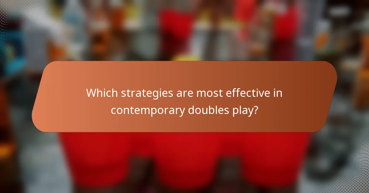 Which strategies are most effective in contemporary doubles play?